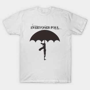 Big Umbrella- EVERYONES FOUL WHITE T-Shirt T-Shirt